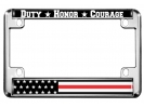 Duty Honor Courage Thin Red Line U.S. Flag - Motorcycle Metal License Plate Frame