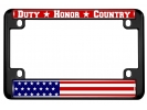 Duty Honor Country U.S. Flag - Motorcycle Metal License Plate Frame