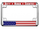 Duty Honor Country U.S. Flag - Motorcycle Metal License Plate Frame