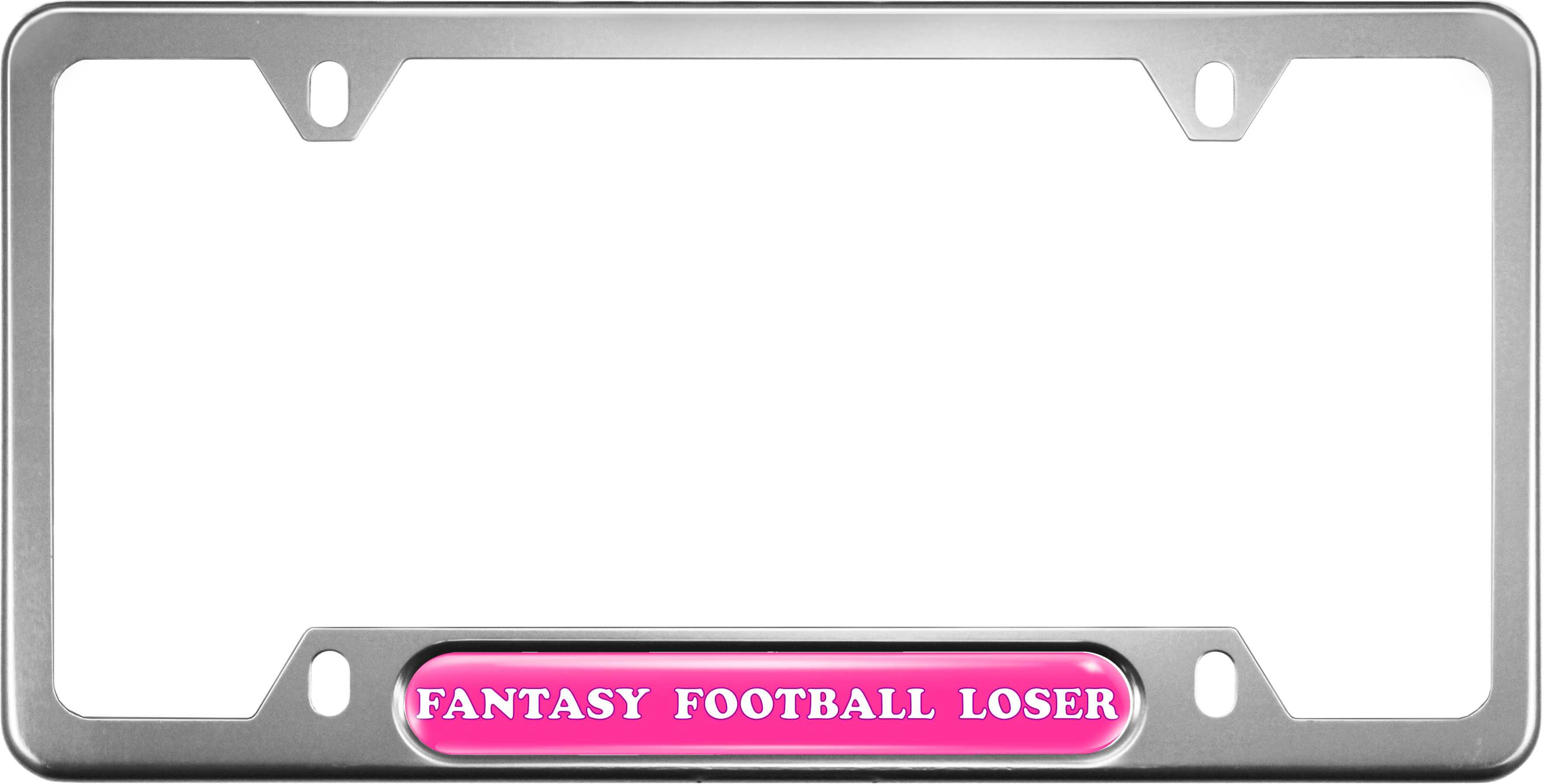 Fantasy Football Loser - Anodized Aluminum License Plate Frame with Clear Dome - Silver