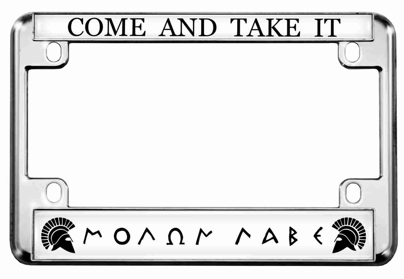Molon Labe - Come and take it - Motorcycle Metal License Plate Frame Molon Labe - Come and take it - Motorcycle Metal License Plate Frame