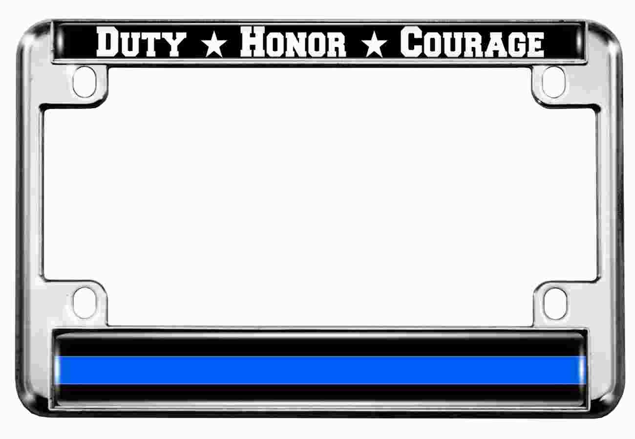 Duty Honor Courage Thin Blue Line - Motorcycle Metal License Plate Frame Duty Honor Courage Thin Blue Line - Motorcycle Metal License Plate Frame