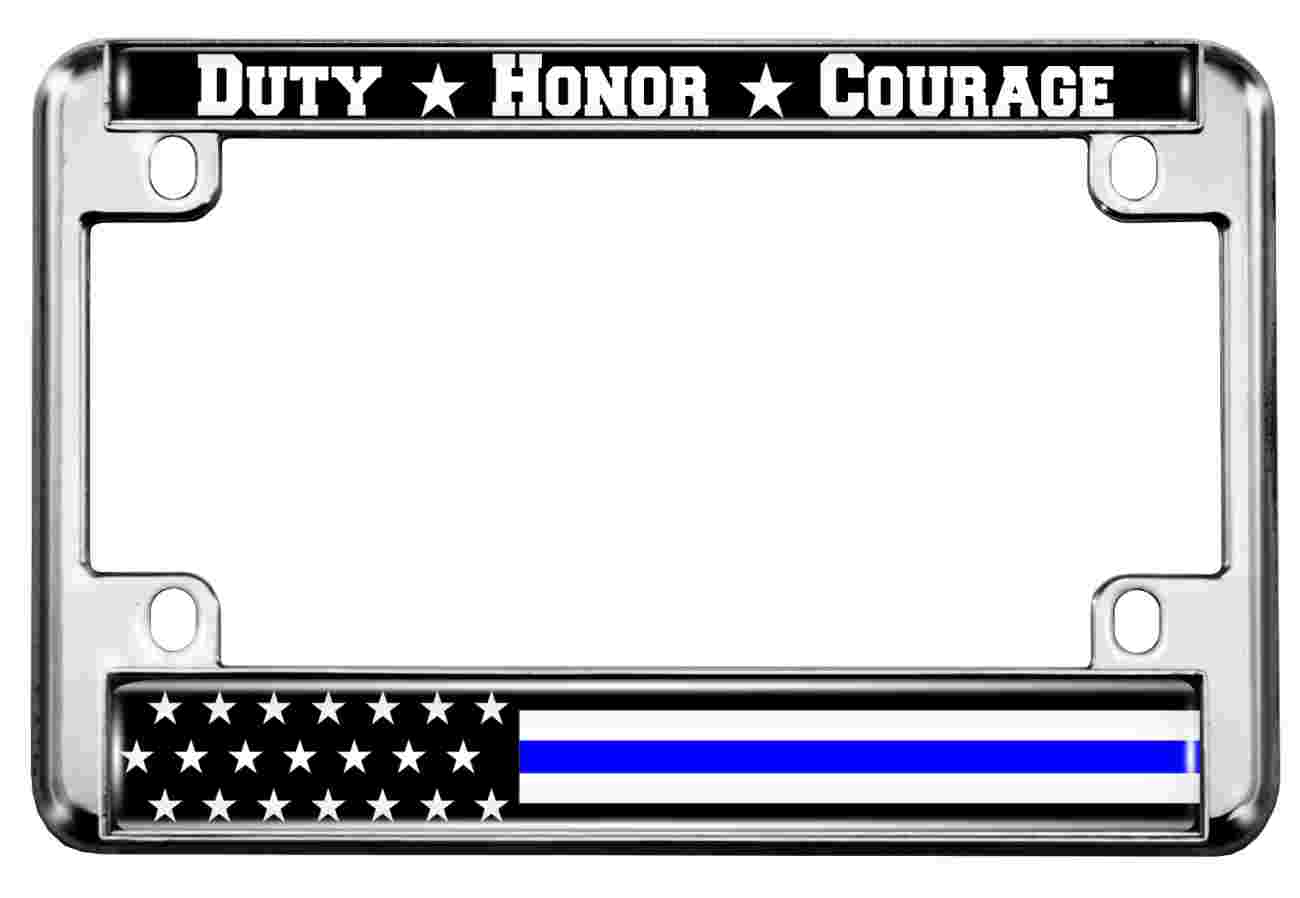 Duty Honor Courage Thin Blue Line U.S. Flag - Motorcycle Metal License Plate Frame Duty Honor Courage Thin Blue Line U.S. Flag - Motorcycle Metal License Plate Frame