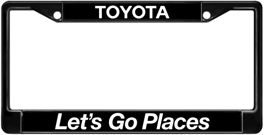 Toyota Let's go places - Custom Plastic License Plate Frame