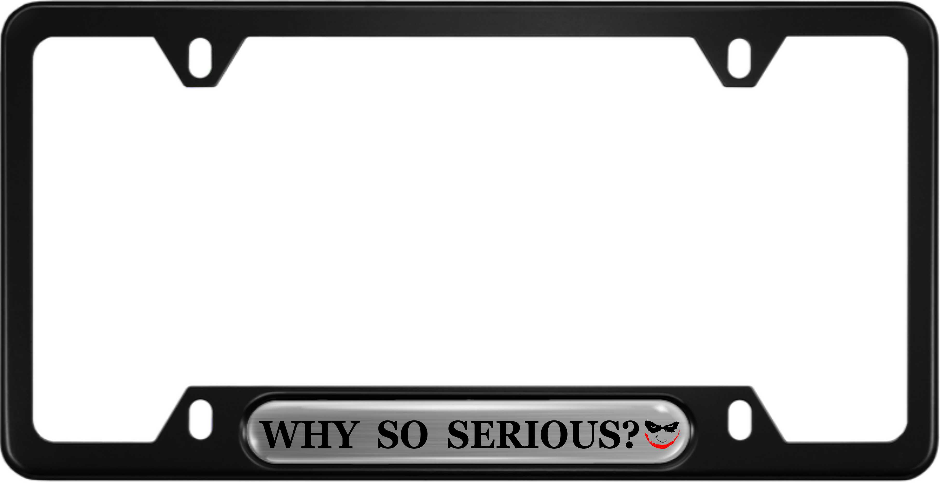 Why so serious - custom license plate frame