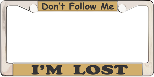 Don't Follow Me I'm Lost Don't Follow Me I'm Lost