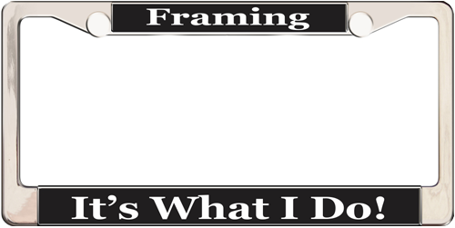 Framing It's What I Do Framing It's What I Do