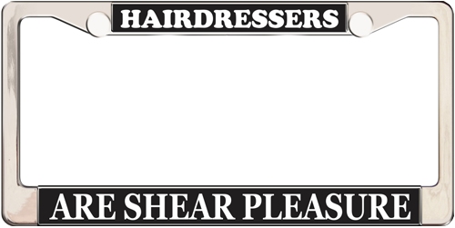 Hairdressers Are Shear Pleasure Hairdressers Are Shear Pleasure