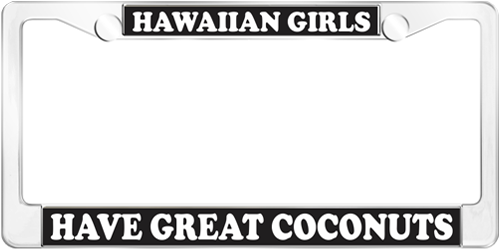 Hawaiian Girls Have Great Coconuts Hawaiian Girls Have Great Coconuts
