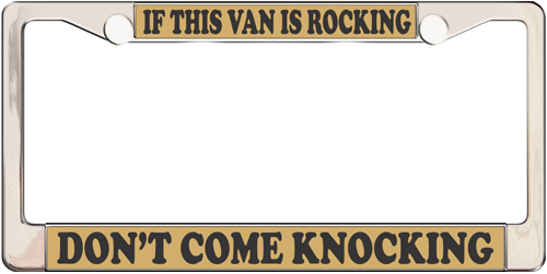 If This Van Is Rocking Don't Come Knocking If This Van Is Rocking Don't Come Knocking