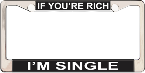 If You're Rich I'm Single If You're Rich I'm Single
