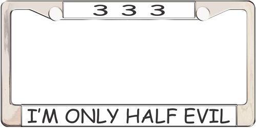 3 3 3 I'm Only Half Evil 3 3 3 I'm Only Half Evil
