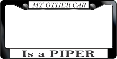 My Other Car Is A Piper My Other Car Is A Piper