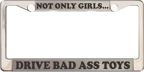 Not Only Girls Drive Bad Ass Toys Not Only Girls Drive Bad Ass Toys