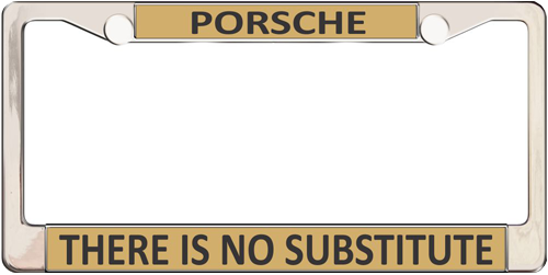Porsche There Is No Substitute Porsche There Is No Substitute